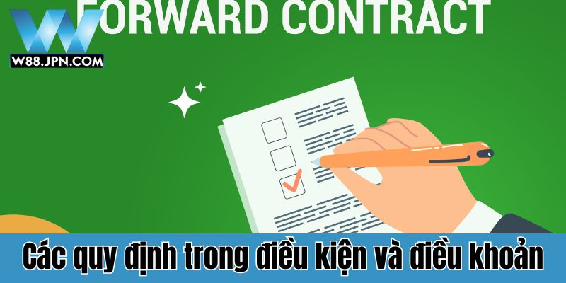 Các quy định trọng yếu trong điều kiện và điều khoản W88