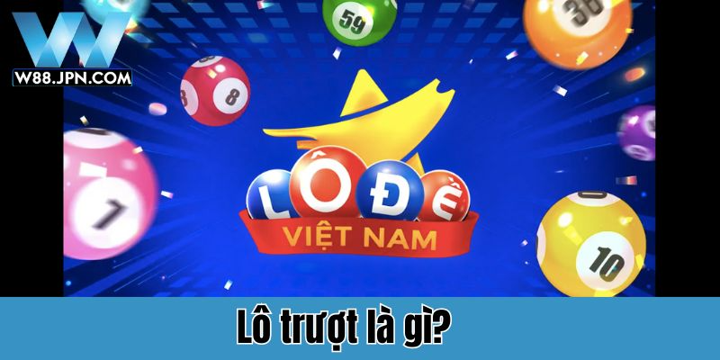 Lô trượt là gì